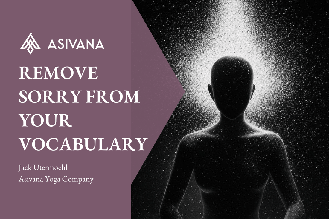Remove Sorry From Your Vocabulary