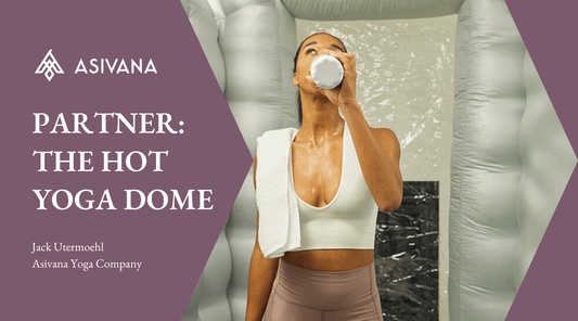 Why We Partnered with The Hot Yoga Dome
