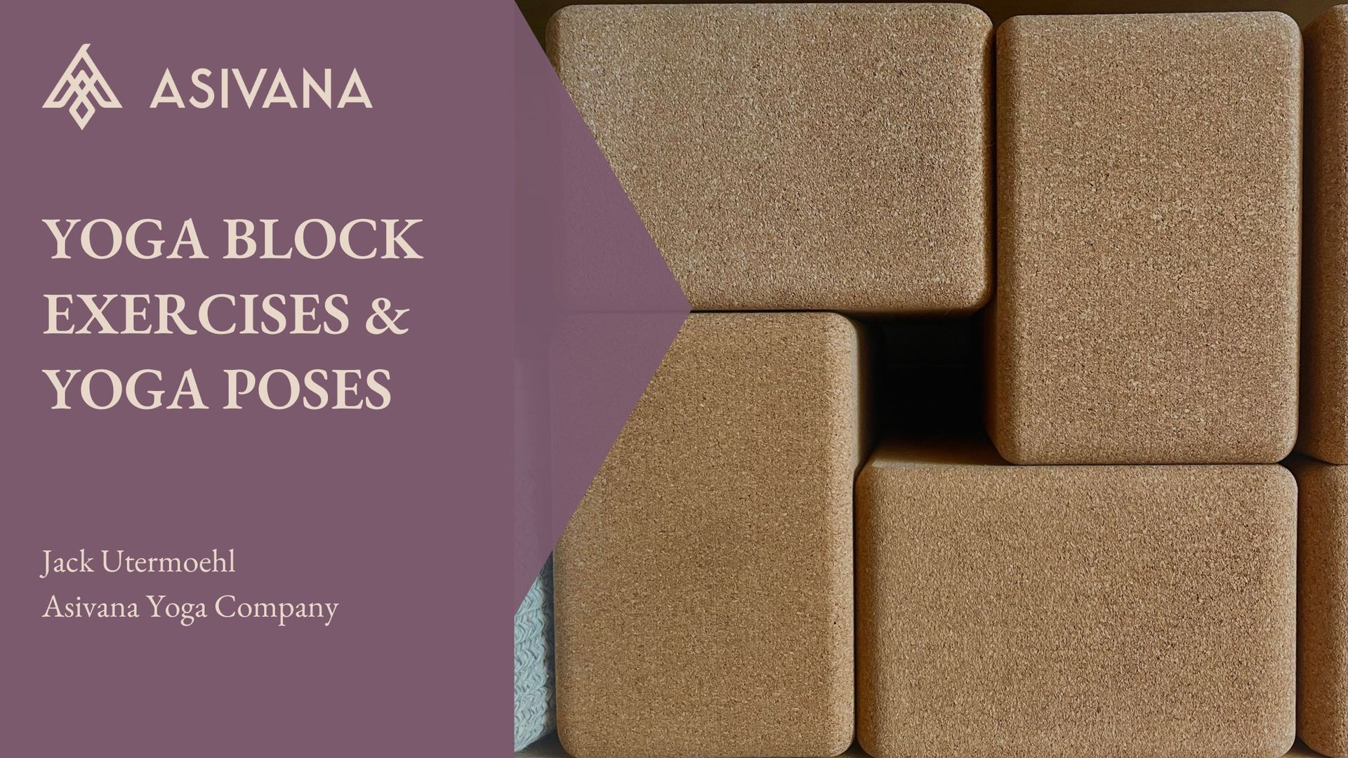 Yoga Block Exercises: Learn to do Yoga Poses with Blocks – Asivana Yoga