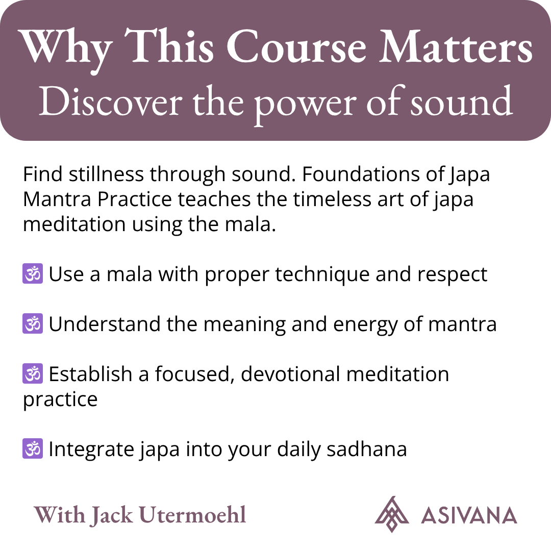 Foundations of Japa Mantra Practice Product Why This Course Matters